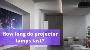 how long do projector lamps last