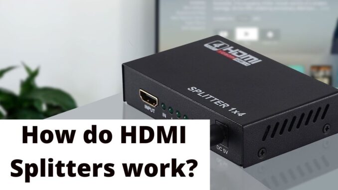 How do HDMI Splitters work (1)