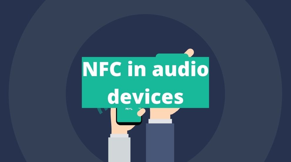 NFC in audio devices