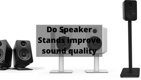 Do Speaker Stands improve sound quality